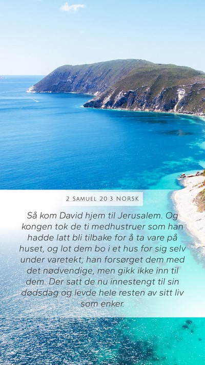2 Samuel 20:3 NORSK Mobile Phone Wallpaper - Så kom David hjem til Jerusalem. Og kongen tok - Mobile Bible Verse Wallpaper