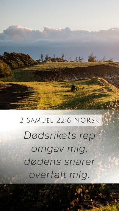 2 Samuel 22:6 NORSK Mobile Phone Wallpaper - Dødsrikets rep omgav mig, dødens snarer - Mobile Bible Verse Wallpaper