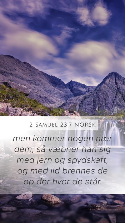 2 Samuel 23:7 NORSK Mobile Phone Wallpaper - men kommer nogen nær dem, så væbner han sig - Mobile Bible Verse Wallpaper