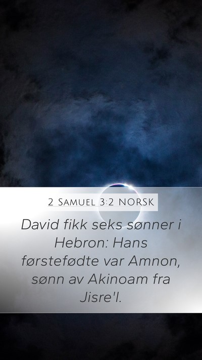 2 Samuel 3:2 NORSK Bible Verse Image