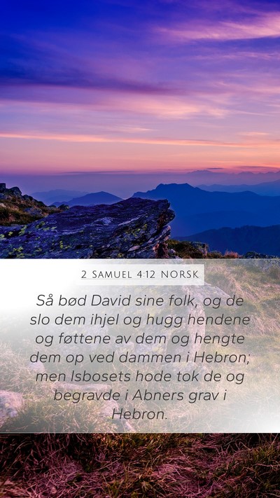 2 Samuel 4:12 NORSK Mobile Phone Wallpaper - Så bød David sine folk, og de slo dem ihjel og - Mobile Bible Verse Wallpaper