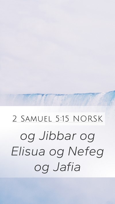 2 Samuel 5:15 NORSK Mobile Phone Wallpaper - og Jibbar og Elisua og Nefeg og - Mobile Bible Verse Wallpaper