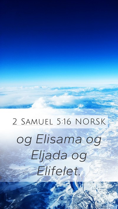 2 Samuel 5:16 NORSK Mobile Phone Wallpaper - og Elisama og Eljada og - Mobile Bible Verse Wallpaper