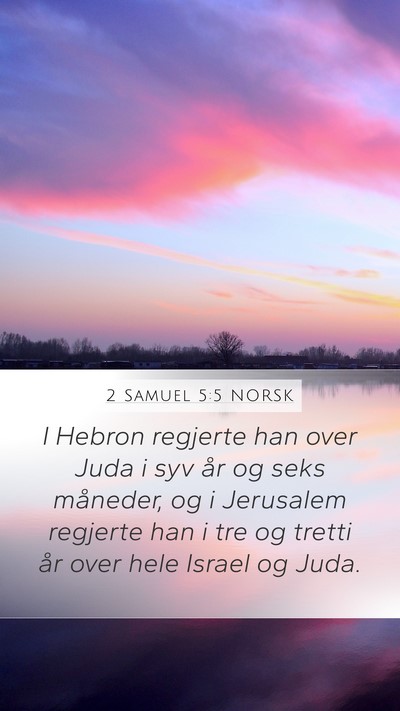 2 Samuel 5:5 NORSK Mobile Phone Wallpaper - I Hebron regjerte han over Juda i syv år og seks - Mobile Bible Verse Wallpaper