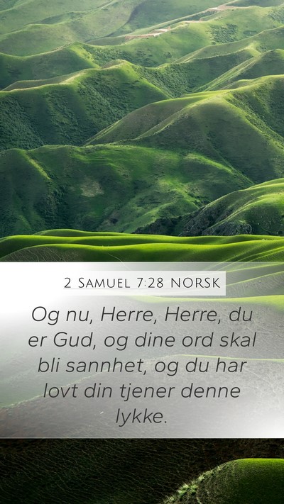 2 Samuel 7:28 NORSK Mobile Phone Wallpaper - Og nu, Herre, Herre, du er Gud, og dine ord skal - Mobile Bible Verse Wallpaper