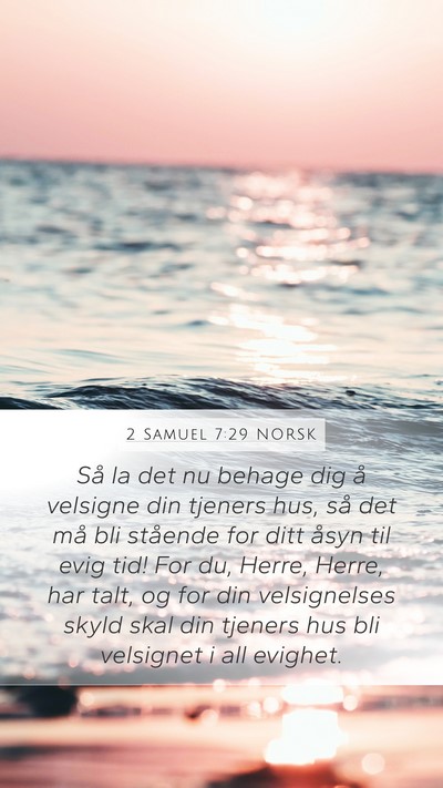 2 Samuel 7:29 NORSK Mobile Phone Wallpaper - Så la det nu behage dig å velsigne din tjeners - Mobile Bible Verse Wallpaper