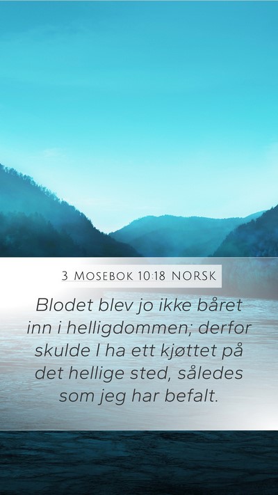 3 Mosebok 10:18 NORSK Mobile Phone Wallpaper - Blodet blev jo ikke båret inn i helligdommen; - Mobile Bible Verse Wallpaper
