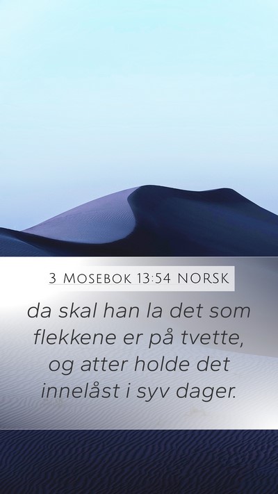 3 Mosebok 13:54 NORSK Mobile Phone Wallpaper - da skal han la det som flekkene er på tvette, og - Mobile Bible Verse Wallpaper