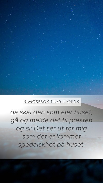 3 Mosebok 14:35 NORSK Mobile Phone Wallpaper - da skal den som eier huset, gå og melde det til - Mobile Bible Verse Wallpaper