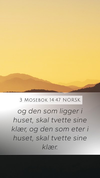 3 Mosebok 14:47 NORSK Mobile Phone Wallpaper - og den som ligger i huset, skal tvette sine - Mobile Bible Verse Wallpaper