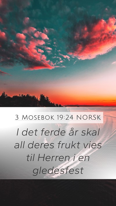 3 Mosebok 19:24 NORSK Mobile Phone Wallpaper - I det ferde år skal all deres frukt vies til - Mobile Bible Verse Wallpaper