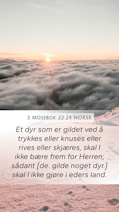 3 Mosebok 22:24 NORSK Mobile Phone Wallpaper - Et dyr som er gildet ved å trykkes eller knuses - Mobile Bible Verse Wallpaper