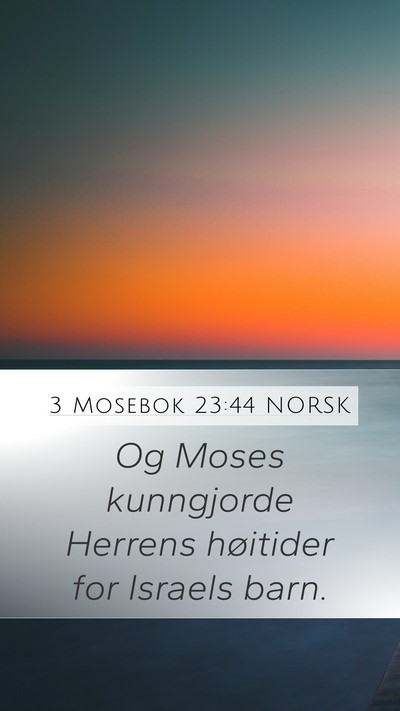 3 Mosebok 23:44 NORSK Mobile Phone Wallpaper - Og Moses kunngjorde Herrens høitider for Israels - Mobile Bible Verse Wallpaper