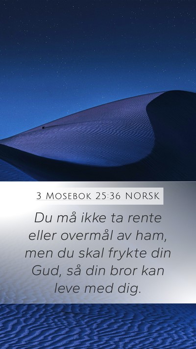 3 Mosebok 25:36 NORSK Mobile Phone Wallpaper - Du må ikke ta rente eller overmål av ham, men - Mobile Bible Verse Wallpaper