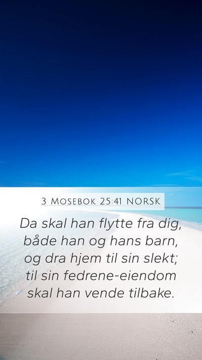 3 Mosebok 25:41 NORSK Mobile Phone Wallpaper - Da skal han flytte fra dig, både han og hans - Mobile Bible Verse Wallpaper