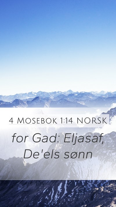 4 Mosebok 1:14 NORSK Mobile Phone Wallpaper - for Gad: Eljasaf, De'els - Mobile Bible Verse Wallpaper