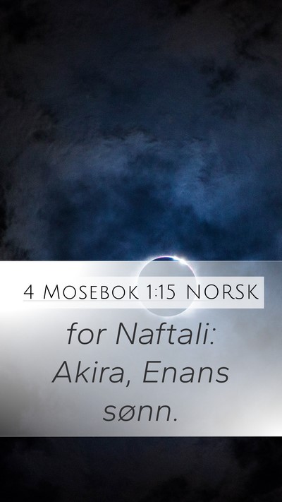 4 Mosebok 1:15 NORSK Mobile Phone Wallpaper - for Naftali: Akira, Enans - Mobile Bible Verse Wallpaper