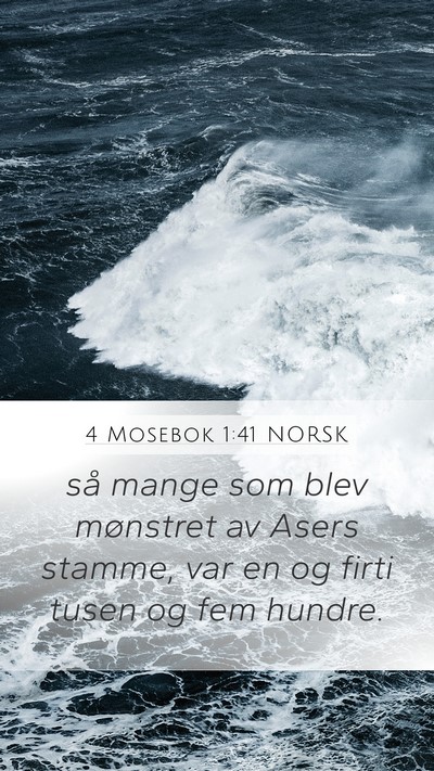 4 Mosebok 1:41 NORSK Mobile Phone Wallpaper - så mange som blev mønstret av Asers stamme, var - Mobile Bible Verse Wallpaper
