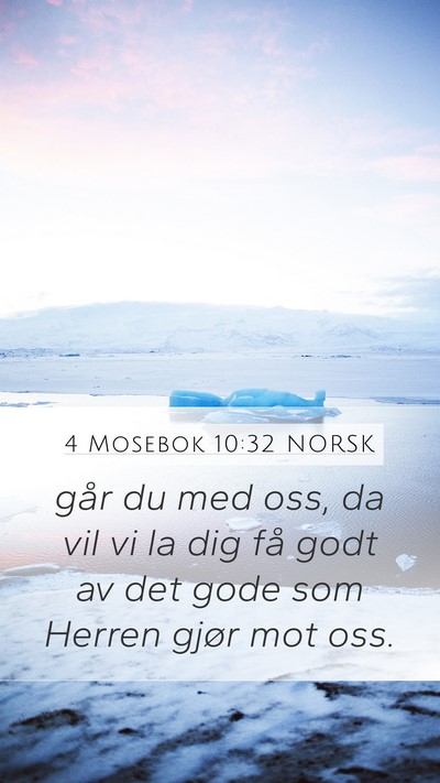 4 Mosebok 10:32 NORSK Mobile Phone Wallpaper - går du med oss, da vil vi la dig få godt av det - Mobile Bible Verse Wallpaper