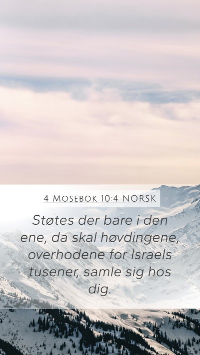 4 Mosebok 10:4 NORSK Mobile Phone Wallpaper - Støtes der bare i den ene, da skal høvdingene, - Mobile Bible Verse Wallpaper