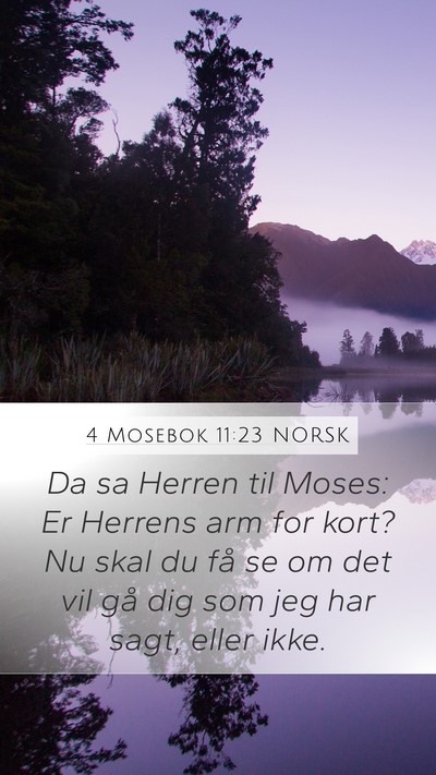 4 Mosebok 11:23 NORSK Mobile Phone Wallpaper - Da sa Herren til Moses: Er Herrens arm for kort? - Mobile Bible Verse Wallpaper