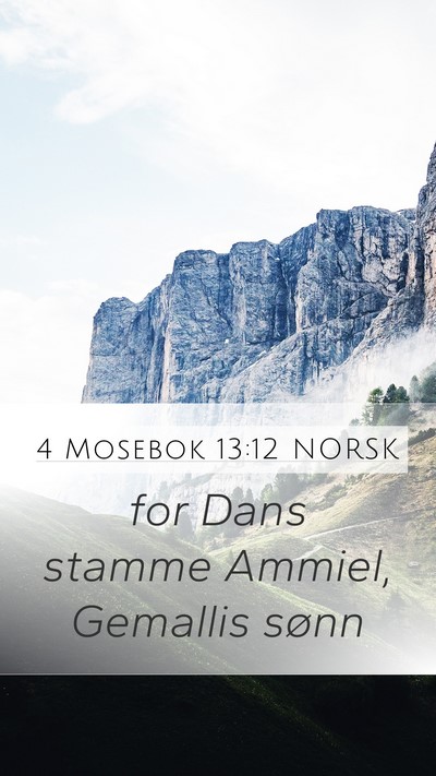 4 Mosebok 13:12 NORSK Mobile Phone Wallpaper - for Dans stamme Ammiel, Gemallis - Mobile Bible Verse Wallpaper