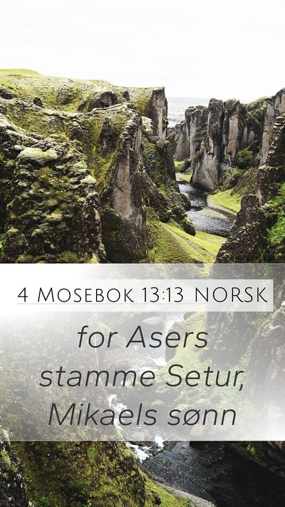 4 Mosebok 13:13 NORSK Mobile Phone Wallpaper - for Asers stamme Setur, Mikaels - Mobile Bible Verse Wallpaper