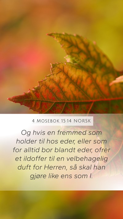 4 Mosebok 15:14 NORSK Mobile Phone Wallpaper - Og hvis en fremmed som holder til hos eder, eller - Mobile Bible Verse Wallpaper