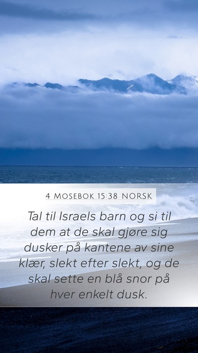 4 Mosebok 15:38 NORSK Mobile Phone Wallpaper - Tal til Israels barn og si til dem at de skal - Mobile Bible Verse Wallpaper