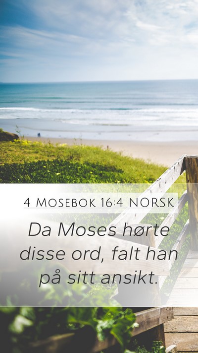 4 Mosebok 16:4 NORSK Mobile Phone Wallpaper - Da Moses hørte disse ord, falt han på sitt - Mobile Bible Verse Wallpaper
