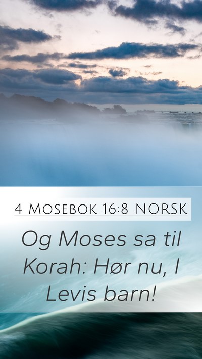 4 Mosebok 16:8 NORSK Mobile Phone Wallpaper - Og Moses sa til Korah: Hør nu, I Levis - Mobile Bible Verse Wallpaper