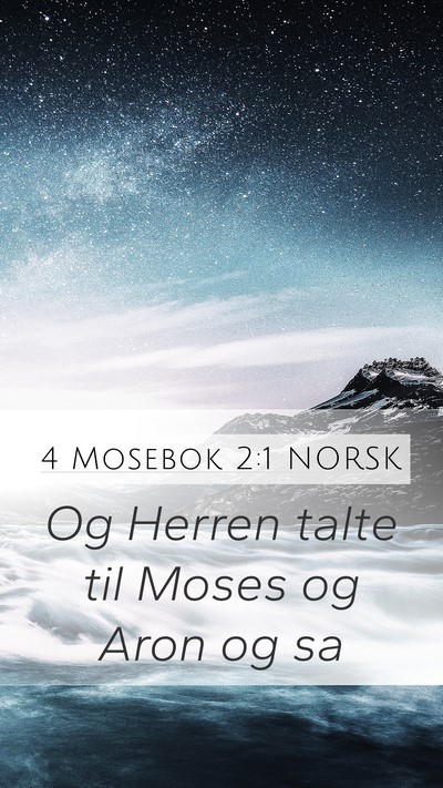 4 Mosebok 2:1 NORSK Mobile Phone Wallpaper - Og Herren talte til Moses og Aron og - Mobile Bible Verse Wallpaper