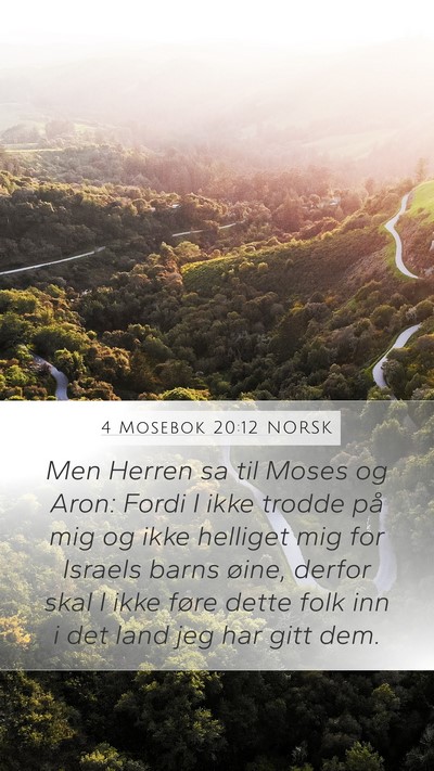 4 Mosebok 20:12 NORSK Mobile Phone Wallpaper - Men Herren sa til Moses og Aron: Fordi I ikke - Mobile Bible Verse Wallpaper