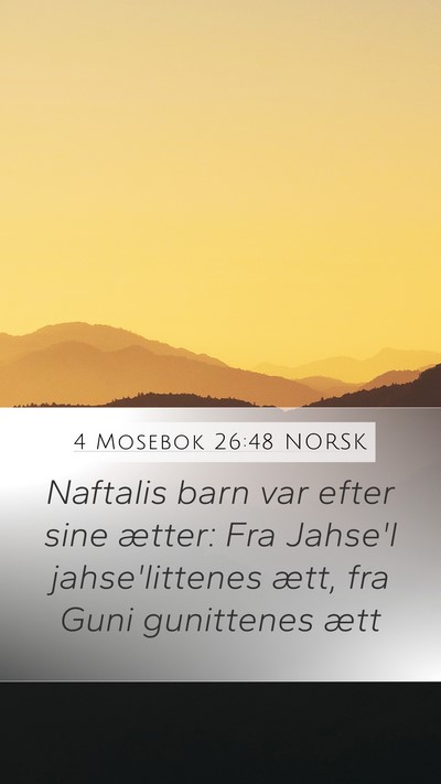 4 Mosebok 26:48 NORSK Mobile Phone Wallpaper - Naftalis barn var efter sine ætter: Fra Jahse'l - Mobile Bible Verse Wallpaper
