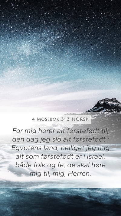 4 Mosebok 3:13 NORSK Mobile Phone Wallpaper - For mig hører alt førstefødt til; den dag jeg - Mobile Bible Verse Wallpaper