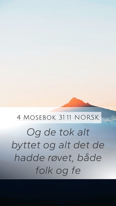 4 Mosebok 31:11 NORSK Mobile Phone Wallpaper - Og de tok alt byttet og alt det de hadde røvet, - Mobile Bible Verse Wallpaper