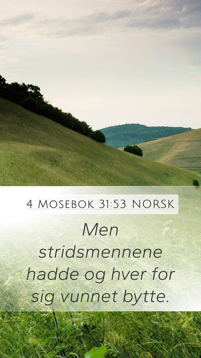 4 Mosebok 31:53 NORSK Mobile Phone Wallpaper - Men stridsmennene hadde og hver for sig vunnet - Mobile Bible Verse Wallpaper