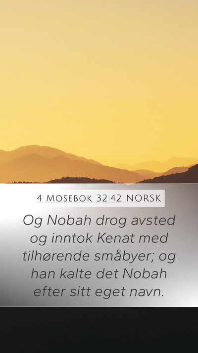4 Mosebok 32:42 NORSK Mobile Phone Wallpaper - Og Nobah drog avsted og inntok Kenat med - Mobile Bible Verse Wallpaper