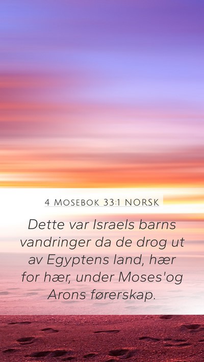 4 Mosebok 33:1 NORSK Mobile Phone Wallpaper - Dette var Israels barns vandringer da de drog ut - Mobile Bible Verse Wallpaper