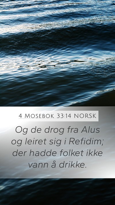 4 Mosebok 33:14 NORSK Mobile Phone Wallpaper - Og de drog fra Alus og leiret sig i Refidim; der - Mobile Bible Verse Wallpaper