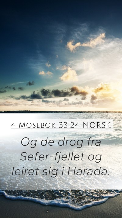 4 Mosebok 33:24 NORSK Mobile Phone Wallpaper - Og de drog fra Sefer-fjellet og leiret sig i - Mobile Bible Verse Wallpaper