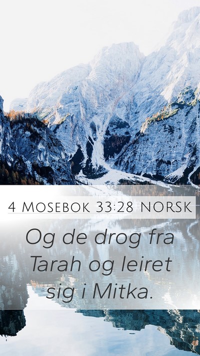 4 Mosebok 33:28 NORSK Mobile Phone Wallpaper - Og de drog fra Tarah og leiret sig i - Mobile Bible Verse Wallpaper