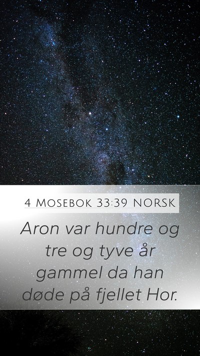 4 Mosebok 33:39 NORSK Mobile Phone Wallpaper - Aron var hundre og tre og tyve år gammel da han - Mobile Bible Verse Wallpaper
