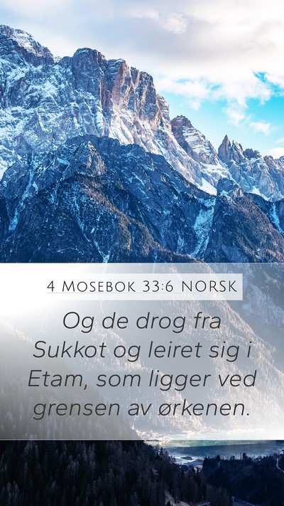4 Mosebok 33:6 NORSK Mobile Phone Wallpaper - Og de drog fra Sukkot og leiret sig i Etam, som - Mobile Bible Verse Wallpaper