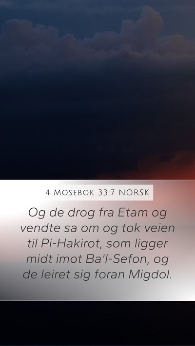 4 Mosebok 33:7 NORSK Mobile Phone Wallpaper - Og de drog fra Etam og vendte sa om og tok veien - Mobile Bible Verse Wallpaper
