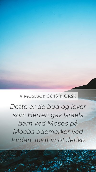 4 Mosebok 36:13 NORSK Mobile Phone Wallpaper - Dette er de bud og lover som Herren gav Israels - Mobile Bible Verse Wallpaper