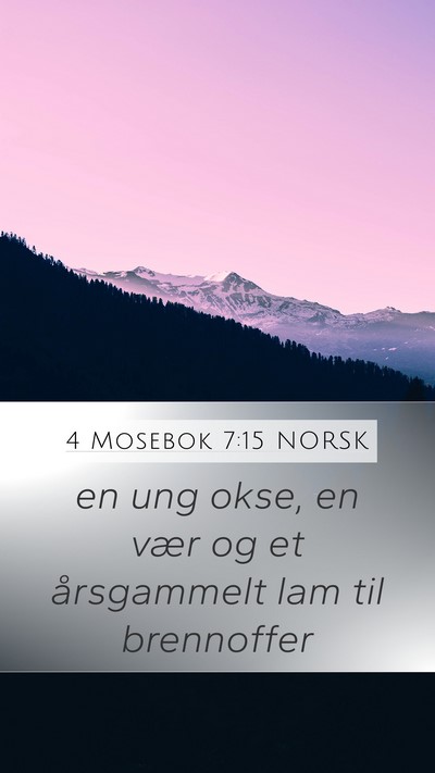 4 Mosebok 7:15 NORSK Mobile Phone Wallpaper - en ung okse, en vær og et årsgammelt lam til - Mobile Bible Verse Wallpaper