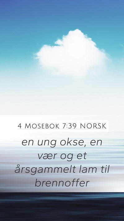 4 Mosebok 7:39 NORSK Mobile Phone Wallpaper - en ung okse, en vær og et årsgammelt lam til - Mobile Bible Verse Wallpaper