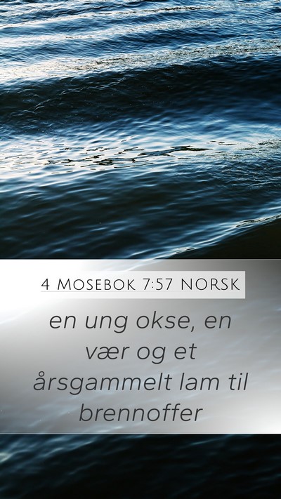 4 Mosebok 7:57 NORSK Mobile Phone Wallpaper - en ung okse, en vær og et årsgammelt lam til - Mobile Bible Verse Wallpaper