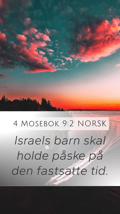 4 Mosebok 9:2 NORSK Mobile Phone Wallpaper - Israels barn skal holde påske på den fastsatte - Mobile Bible Verse Wallpaper